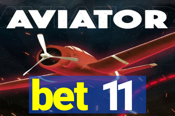 bet 11