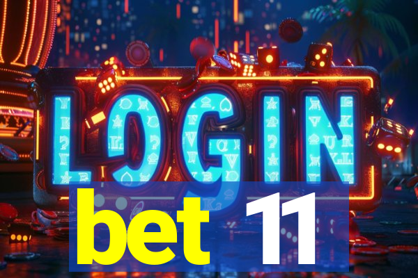 bet 11