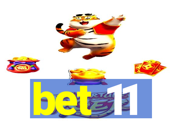 bet 11