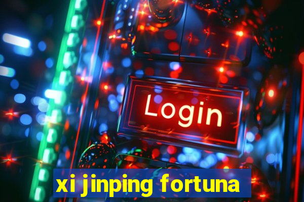 xi jinping fortuna