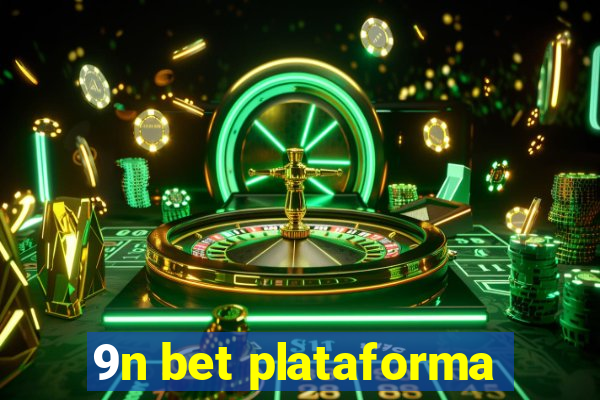 9n bet plataforma