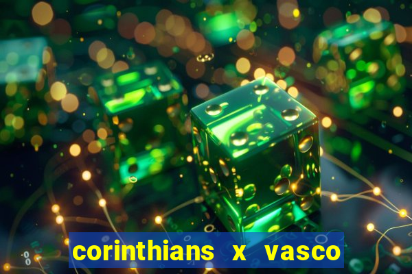 corinthians x vasco da gama ao vivo futemax