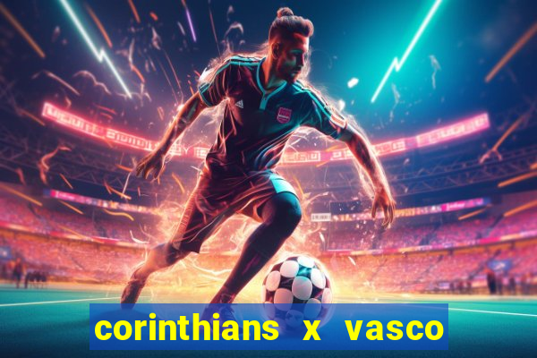 corinthians x vasco da gama ao vivo futemax