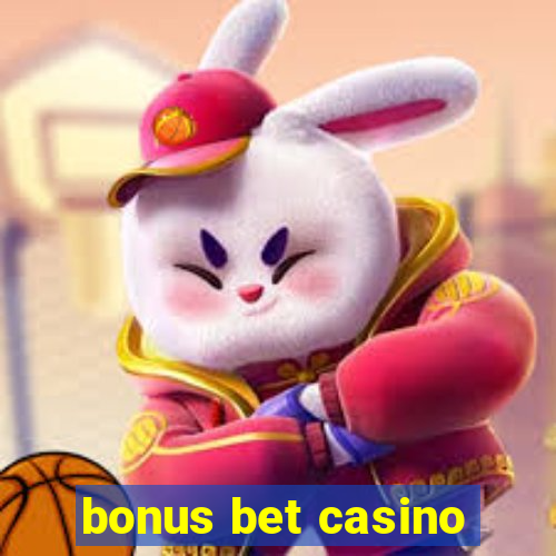 bonus bet casino