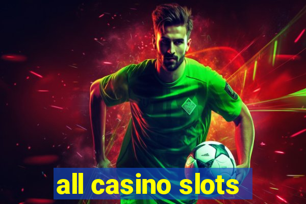 all casino slots