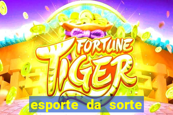 esporte da sorte como jogar