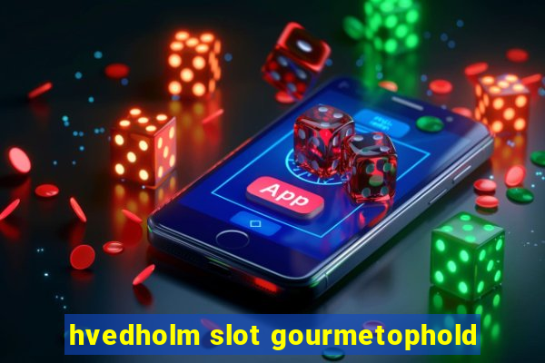 hvedholm slot gourmetophold