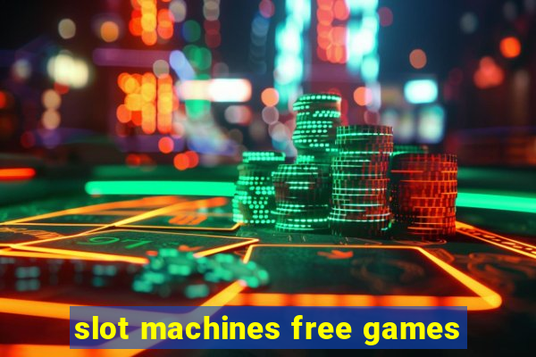 slot machines free games