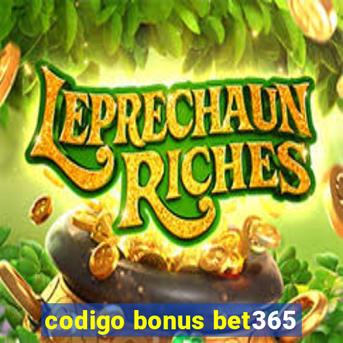 codigo bonus bet365