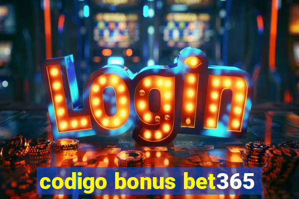 codigo bonus bet365