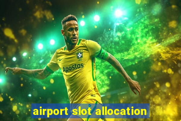 airport slot allocation