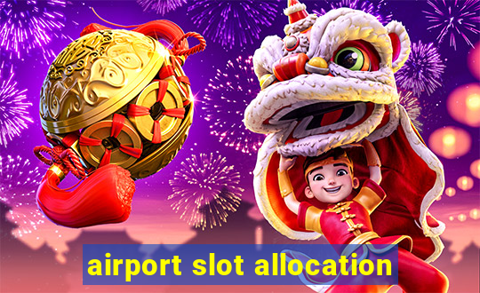 airport slot allocation