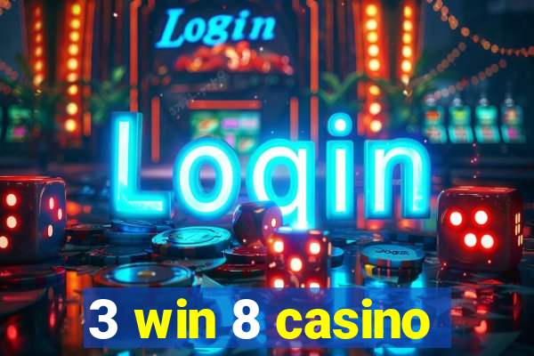 3 win 8 casino