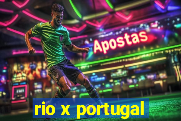 rio x portugal