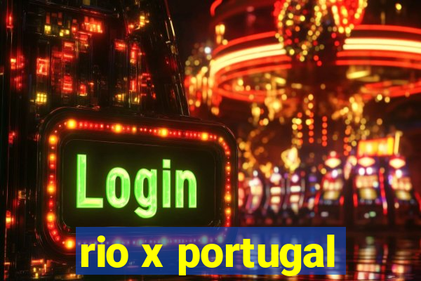 rio x portugal