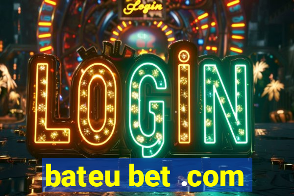 bateu bet .com