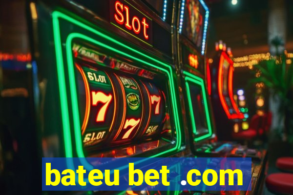 bateu bet .com