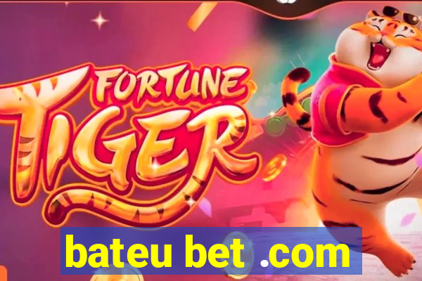 bateu bet .com