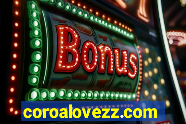 coroalovezz.com