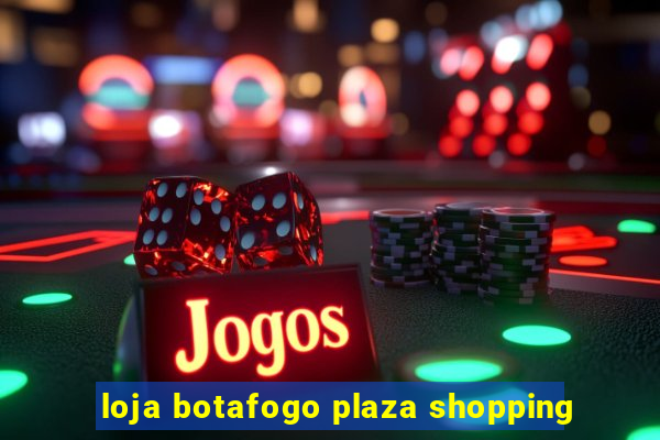 loja botafogo plaza shopping