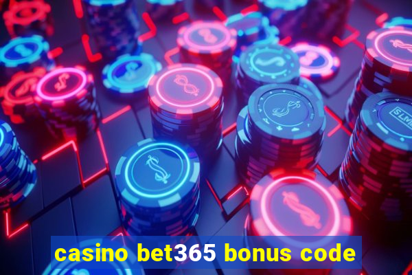 casino bet365 bonus code