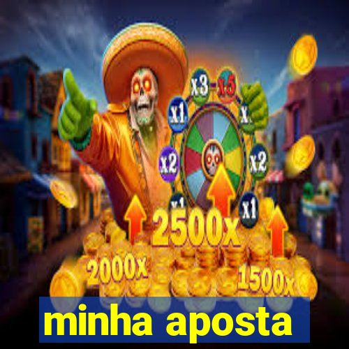 minha aposta