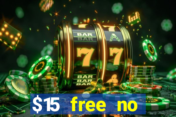 $15 free no deposit casino