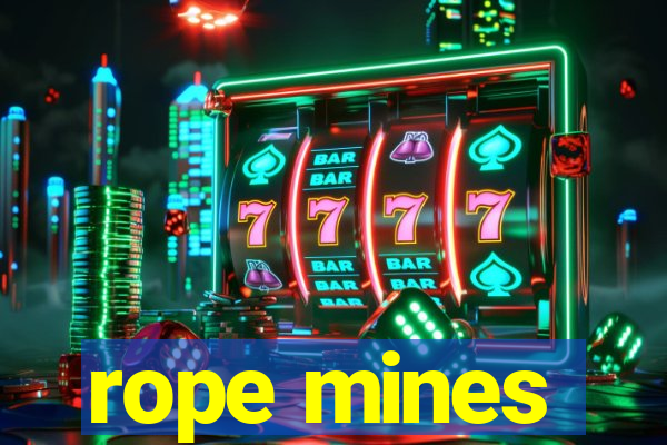 rope mines