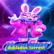 dublados torrent