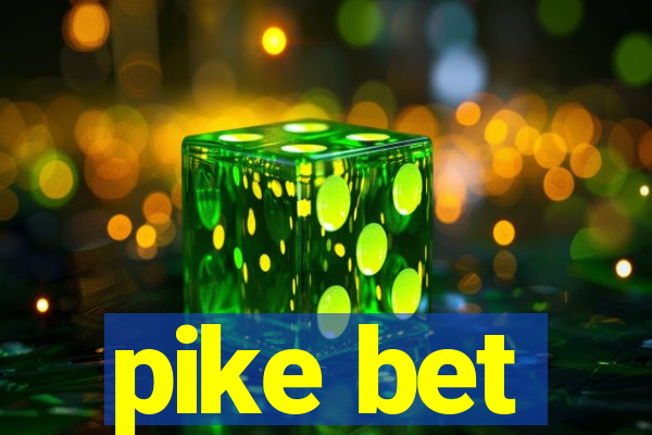 pike bet