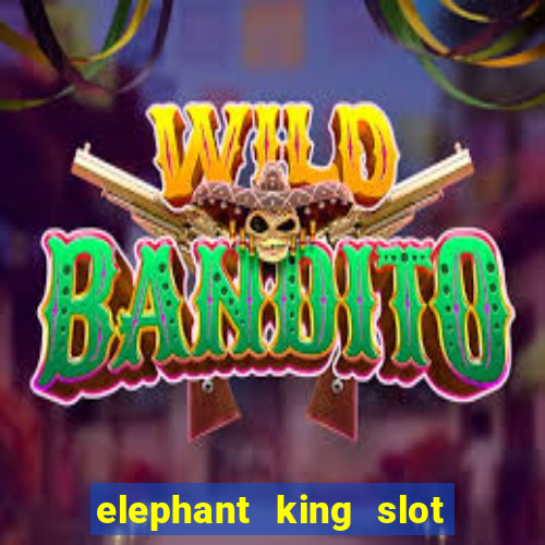 elephant king slot big win