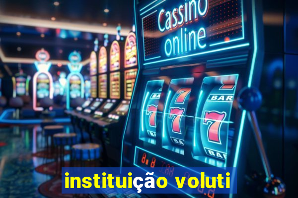 instituição voluti