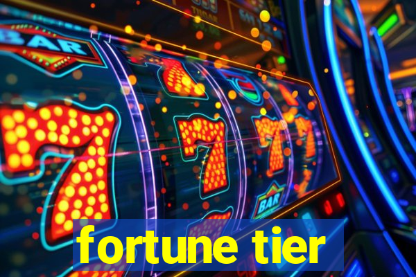 fortune tier