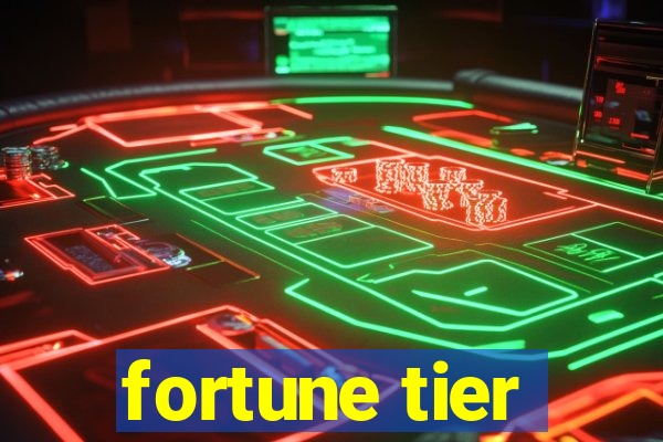 fortune tier