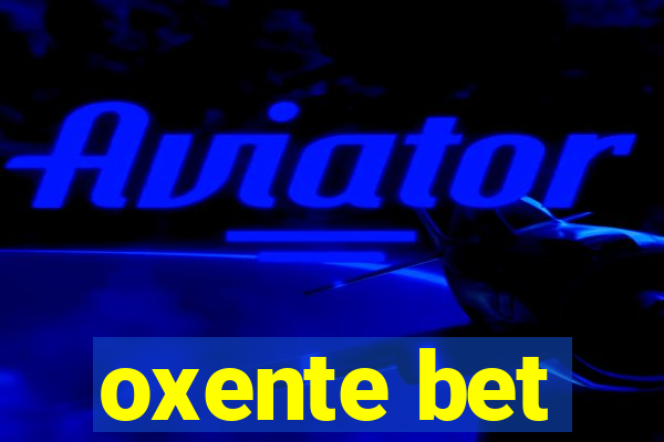 oxente bet