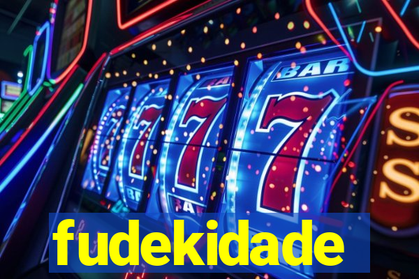 fudekidade