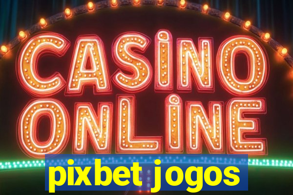 pixbet jogos