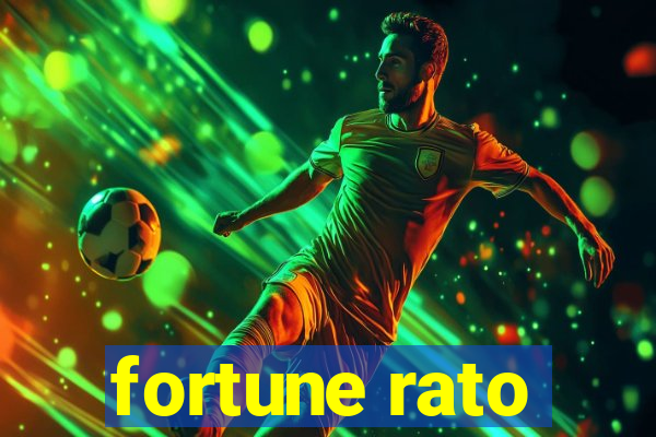 fortune rato