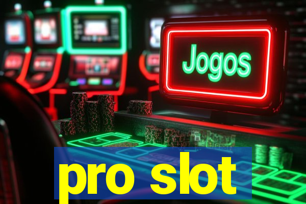 pro slot