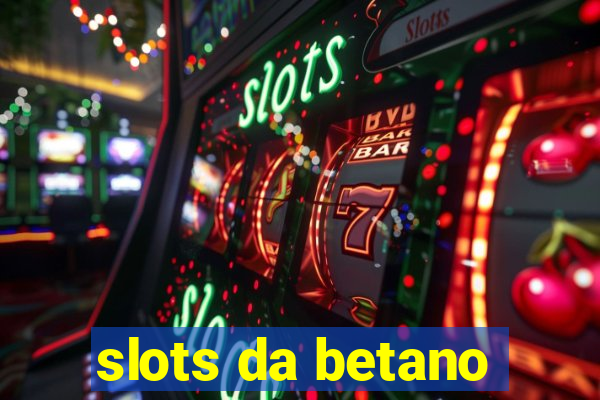 slots da betano