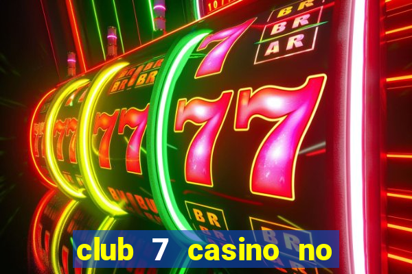 club 7 casino no deposit bonus