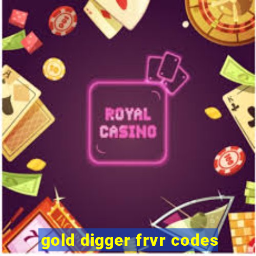 gold digger frvr codes