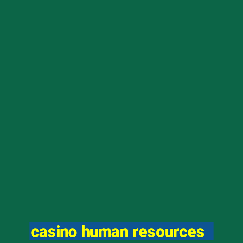 casino human resources