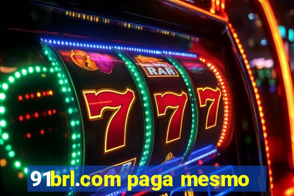 91brl.com paga mesmo