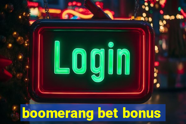 boomerang bet bonus