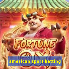 american sport betting