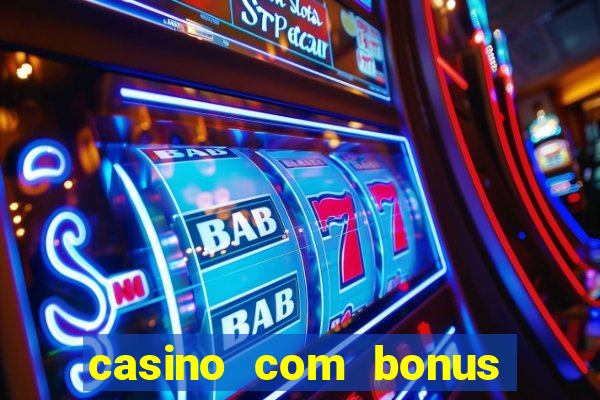 casino com bonus de registro