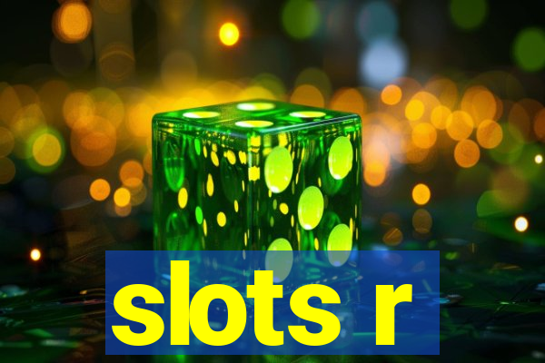 slots r