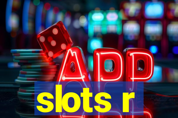 slots r