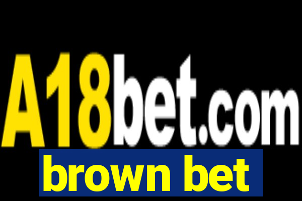 brown bet